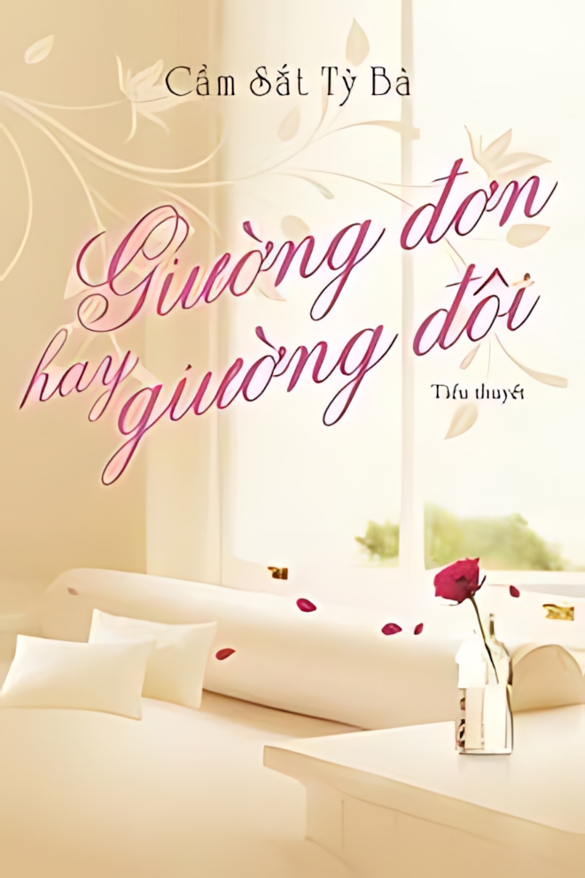 giuong don hay giuong doi - Top 8 truyện ngôn tình ngược nổi tiếng